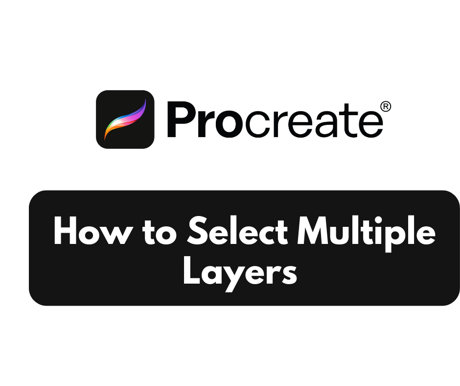 How to Select Multiple Layers In Procreate